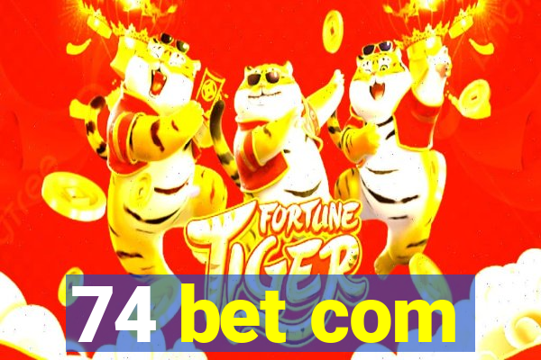 74 bet com